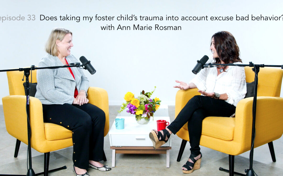 Does taking my foster child’s trauma into account excuse bad behavior?
