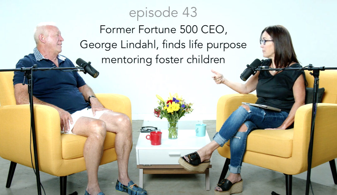 Former Fortune 500 CEO, George Lindahl, finds life purpose in mentoring foster children