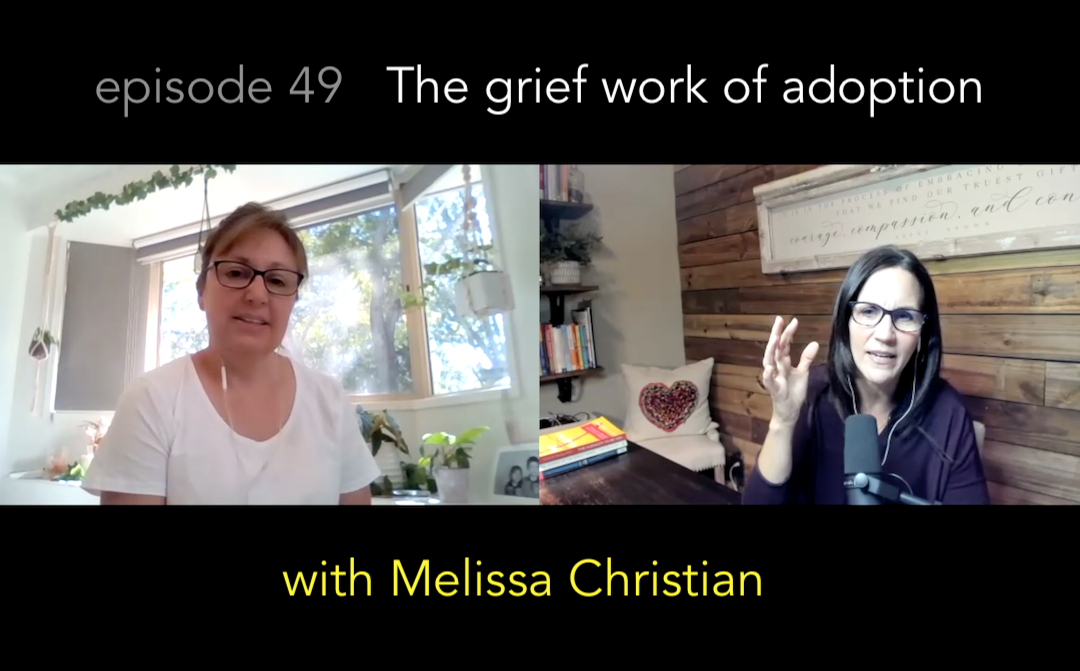 The grief work of adoption with Melissa Christian