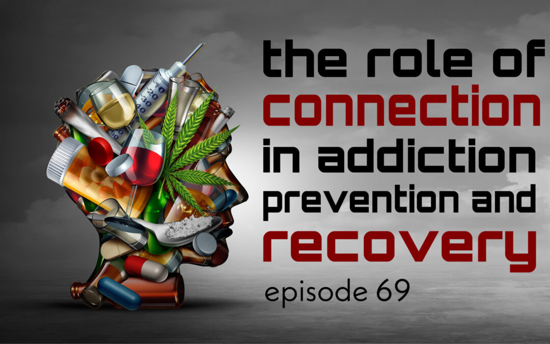The Role of Connection in Addiction Prevention and Recovery
