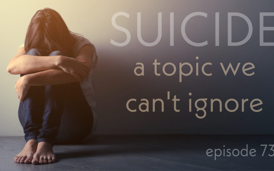 Suicide – a topic we can’t ignore